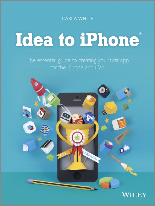 Title details for Idea to iPhone by Carla White - Available